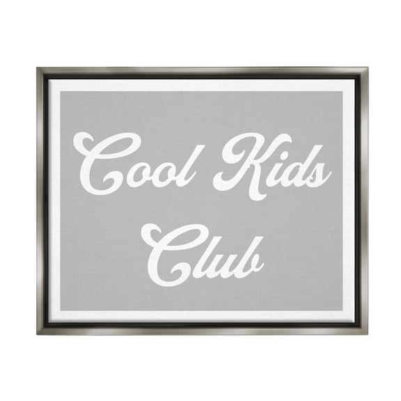 Stupell Industries Cool Kids Club Simple Grey Phrase Inspirational Painting Gray Floater Framed Art Print Wall Art