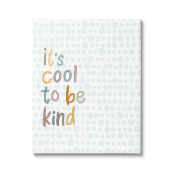 Stupell Industries Cool To Be Kind Polka Dot Pattern Graphic Art Gallery Wrapped Canvas Print Wall Art, Design by Lisa Larson Licensing