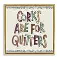 thumbnail image 1 of Stupell Industries Corks For Quitters Food & Beverage Painting Gold Floater Framed Canvas Art Print Wall Art, 25 x 25, 1 of 10