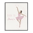 thumbnail image 1 of Stupell Industries Cottage Born To Dance Ballerina Black Framed Giclee Art, 11 x 14, by Chen Alyesh, 1 of 7