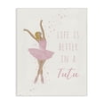 thumbnail image 1 of Stupell Industries Cottage Life Is Better In Tutu Canvas Art, 24 x 30, by Chen Alyesh, 1 of 7