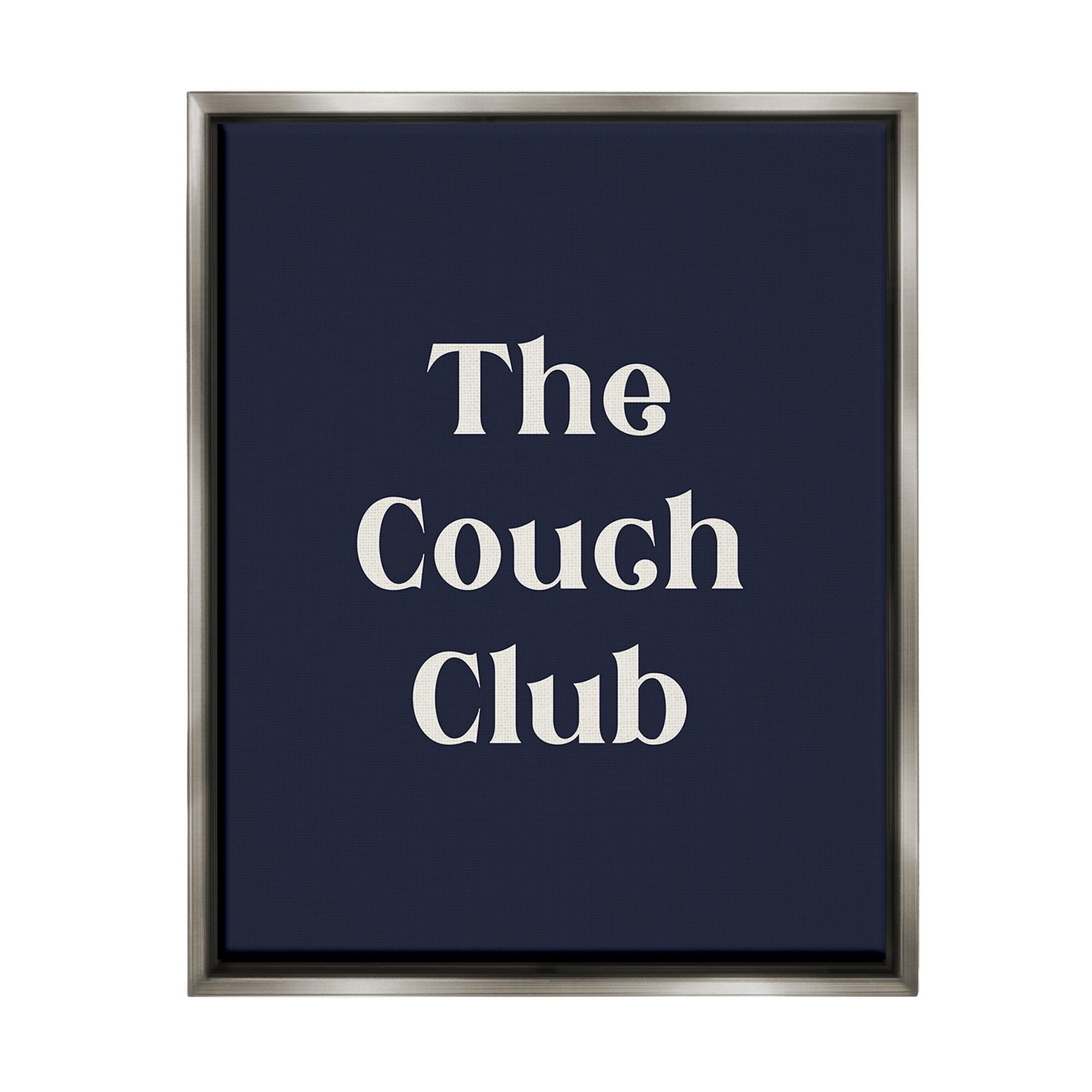 Stupell Industries Couch Club Phrase Typography Painting Gray Floater Framed Canvas Art Print Wall Art, 25 x 31