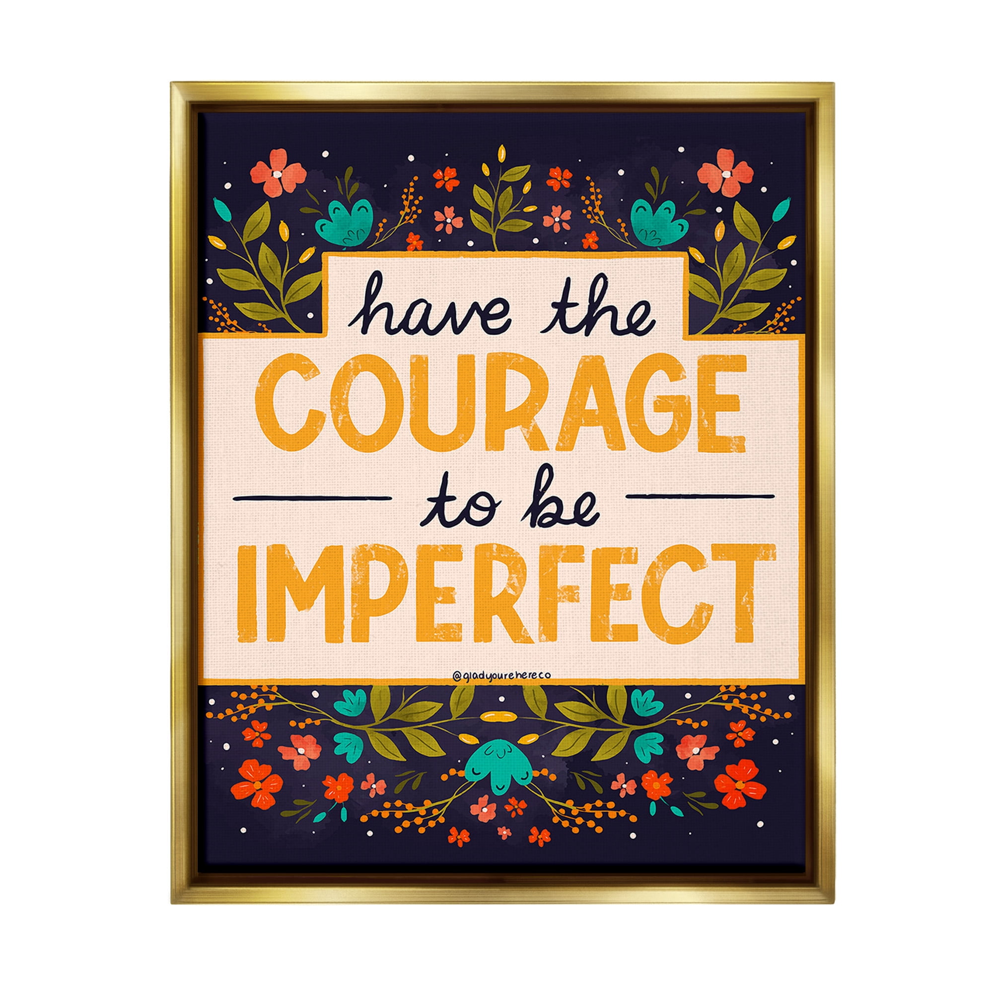 Stupell Industries Courage To Be Imperfect Botanical & Floral Painting Gold Floater Framed Canvas Art Print Wall Art, 17 x 21