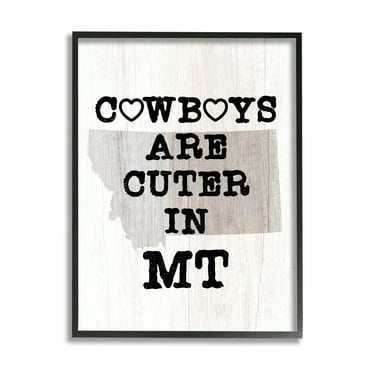 Stupell Industries Cowboys Cuter In Montana Text Country Quote , 16 x 20, Design by Lil' Rue