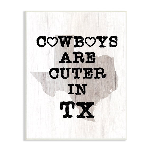 Stupell Industries Cowboys Cuter In Texas Text Rustic Grain Pattern , 13 x 19, Design by Lil' Rue
