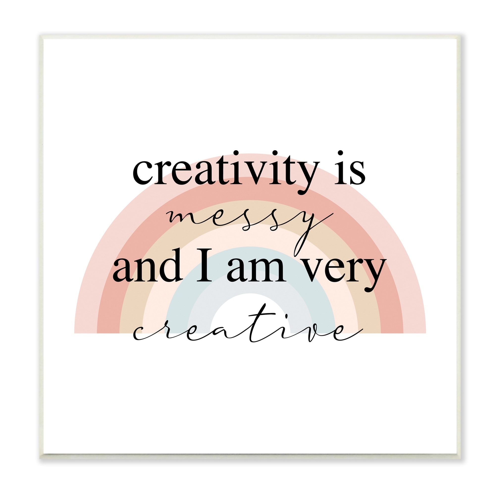 Stupell Industries Creativity is Messy Funny Phrase Boho Tone Rainbow, 12 x 12,Design by Daphne Polselli