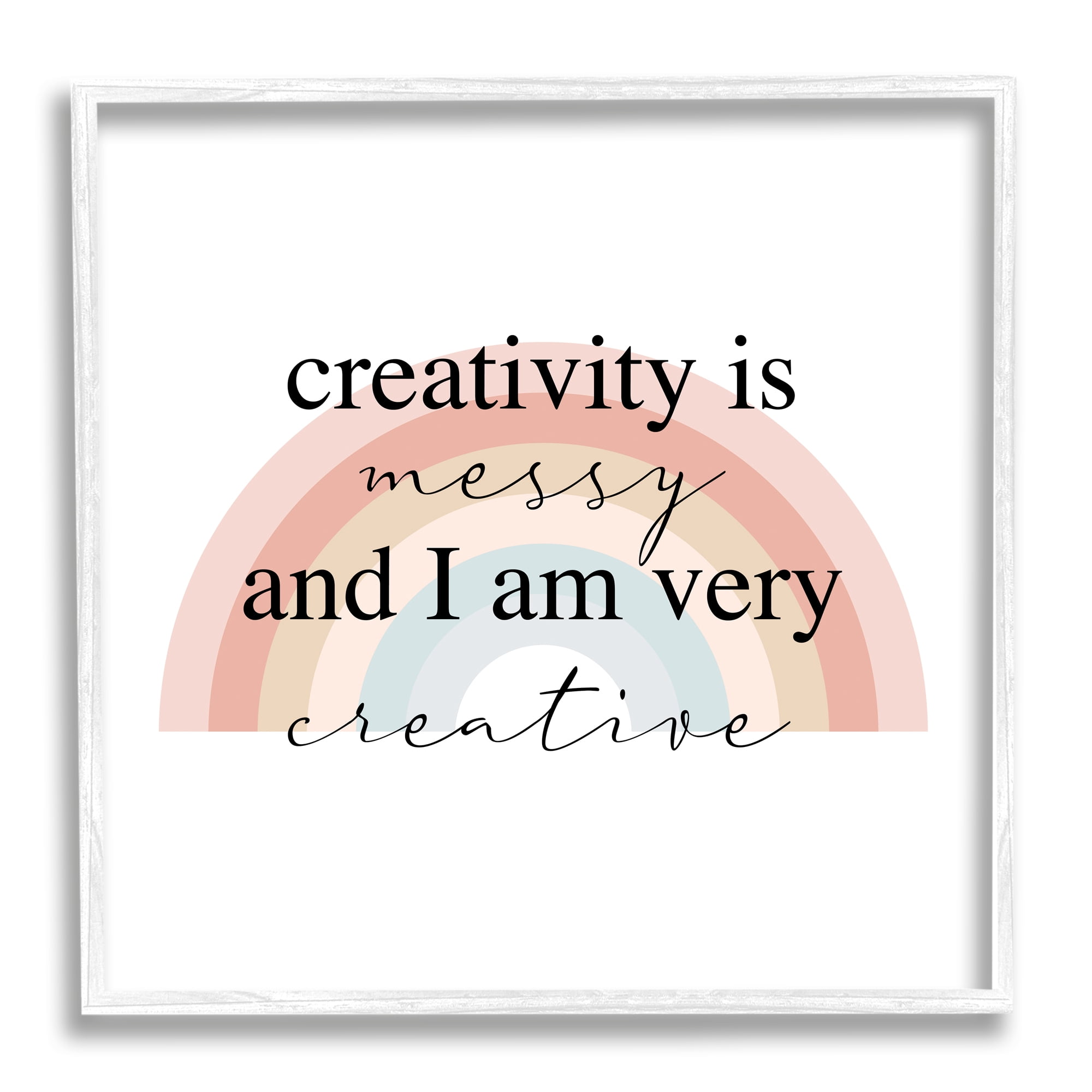 Stupell Industries Creativity is Messy Funny Phrase Boho Tone Rainbow, 17 x 17,Design by Daphne Polselli