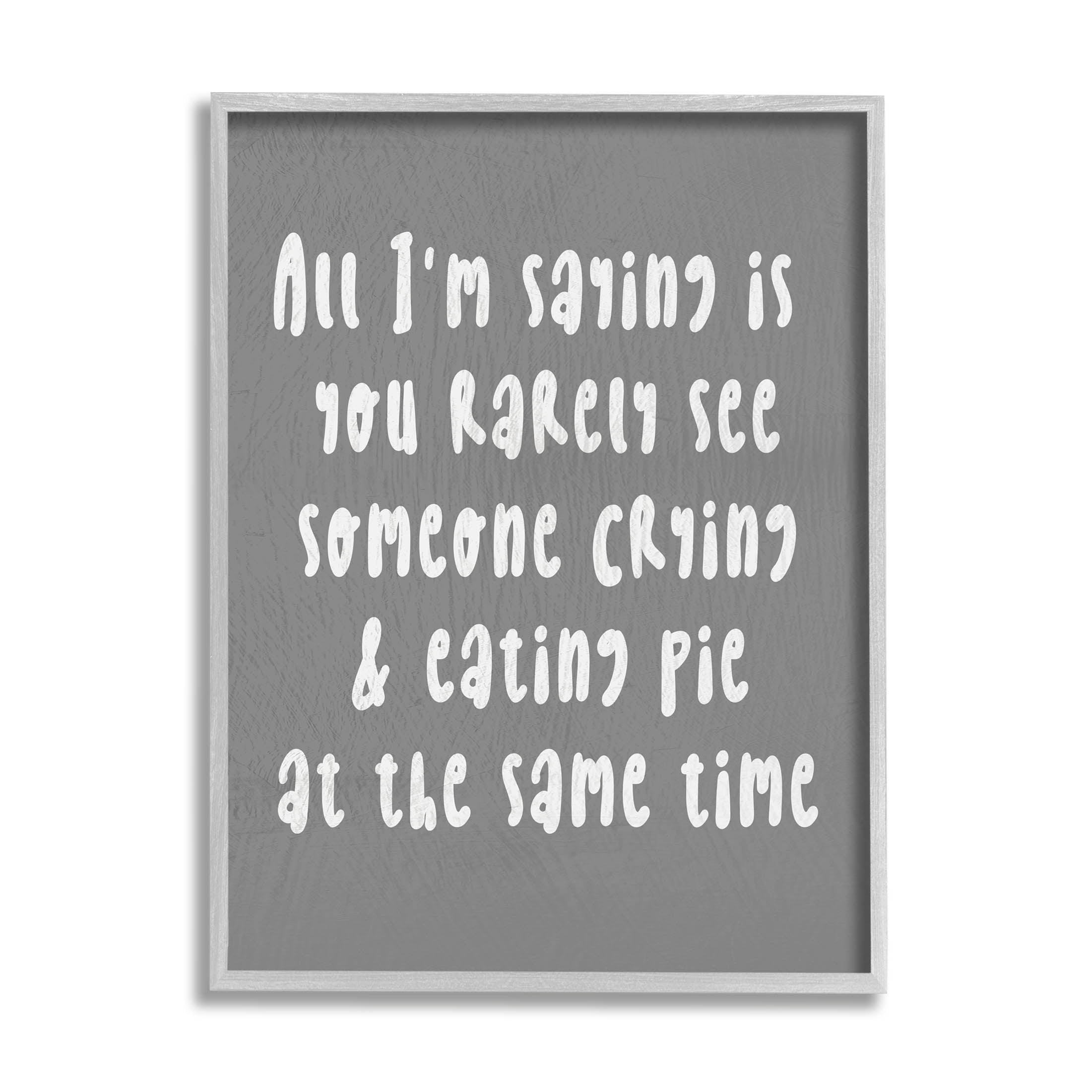 Stupell Industries Crying & Eating Pie Humor Graphic Art Gray Framed Art Print Wall Art, Design by Lil' Rue