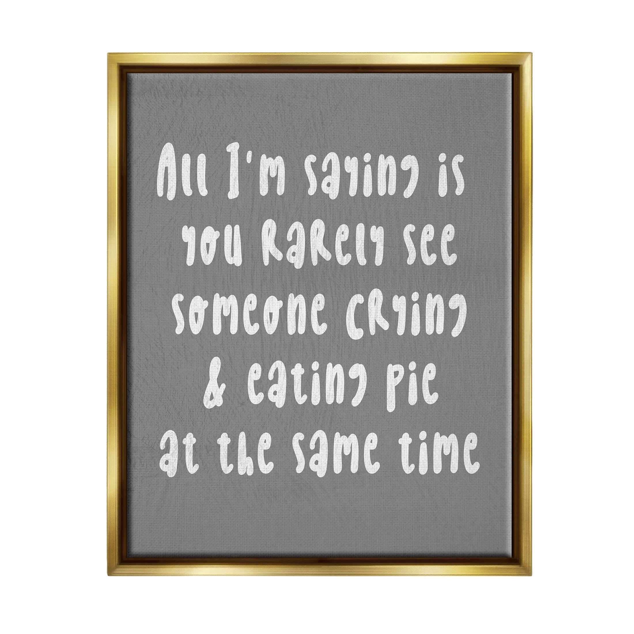 Stupell Industries Crying & Eating Pie Humor Graphic Art Metallic Gold Floating Framed Canvas Print Wall Art, Design by Lil' Rue