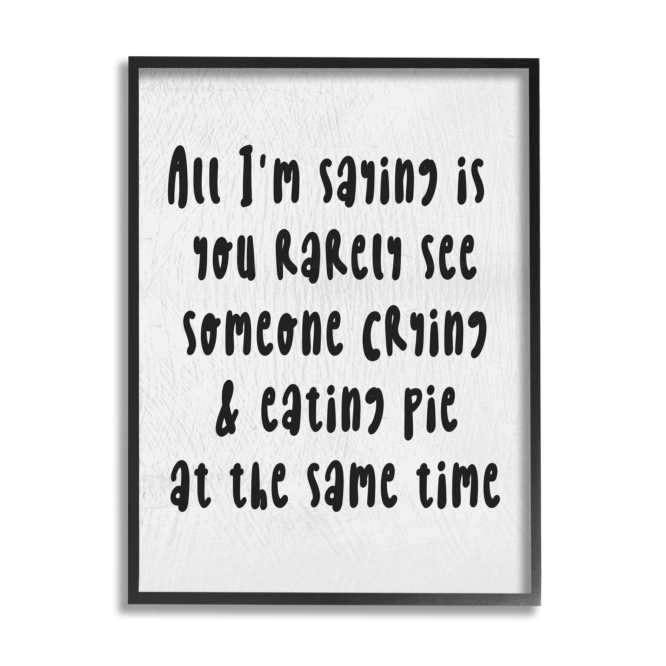 Stupell Industries Crying & Eating Pie Phrase Graphic Art Black Framed Art Print Wall Art, Design by Lil' Rue
