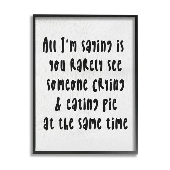 Stupell Industries Crying & Eating Pie Phrase Graphic Art Black Framed Art Print Wall Art, Design by Lil' Rue