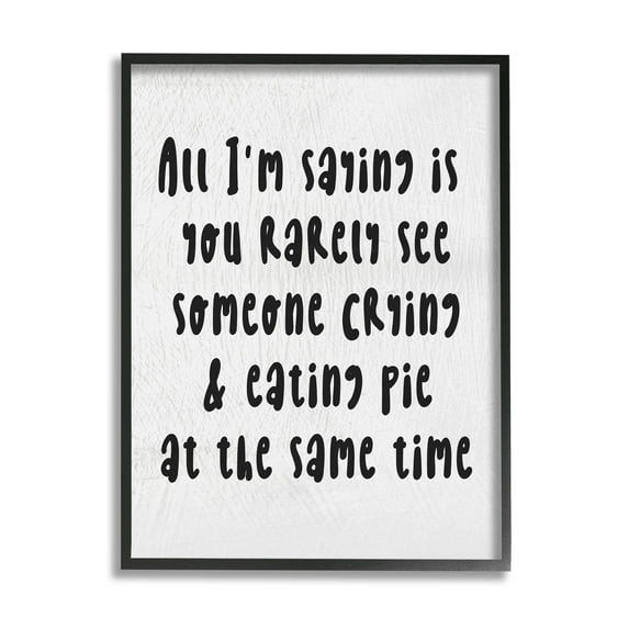 Stupell Industries Crying & Eating Pie Phrase Graphic Art Black Framed Art Print Wall Art, Design by Lil' Rue