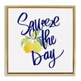 thumbnail image 1 of Stupell Industries Cottage Cursive Squeeze The Day Gold Floating Frame Canvas Art, 25 x 25, by Lanie Loreth, 1 of 8