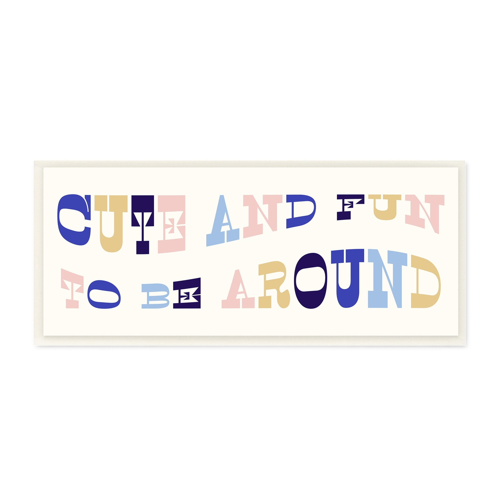 Stupell Industries Cute Fun to Be Around Phrase Retro Typography Graphic Art Unframed Art Print Wall Art, 17x7, by Daphne Polselli
