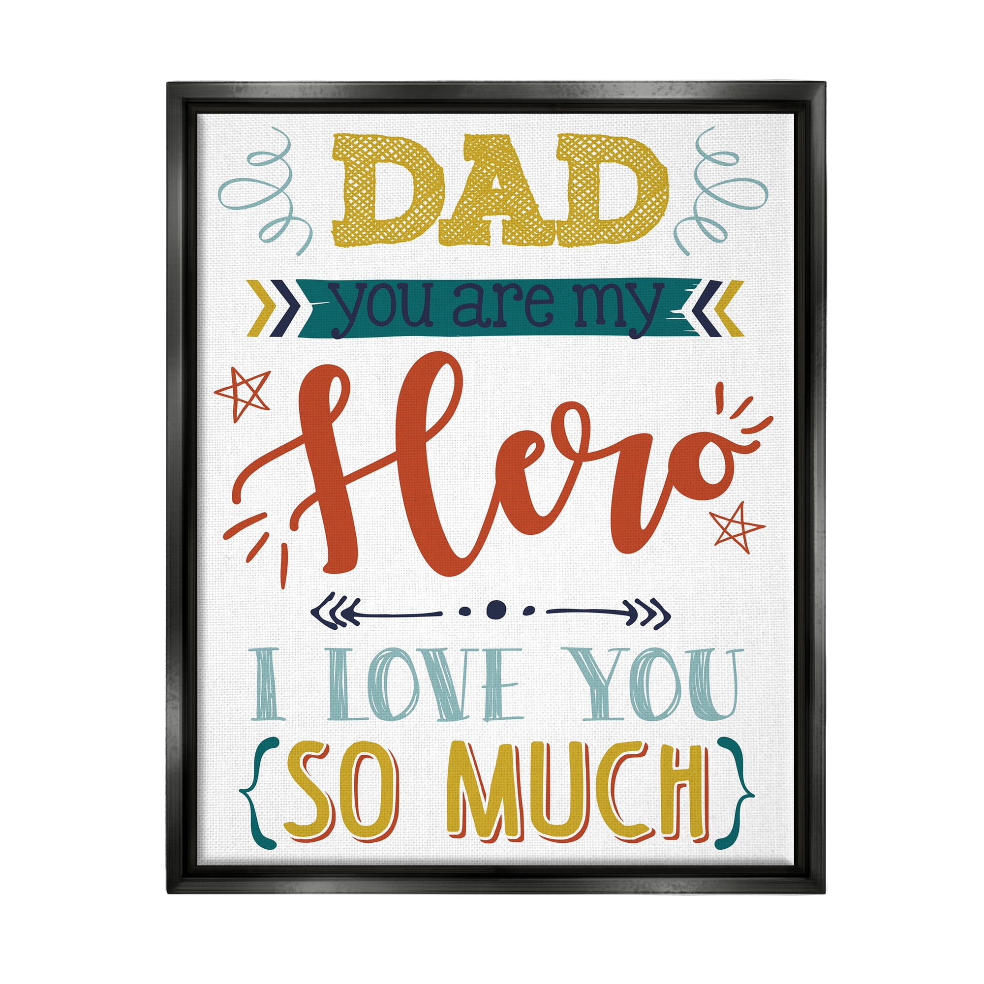 Stupell Industries Dad You Are My Hero Phrase Holiday Painting Black Floater Framed Art Print Wall Art