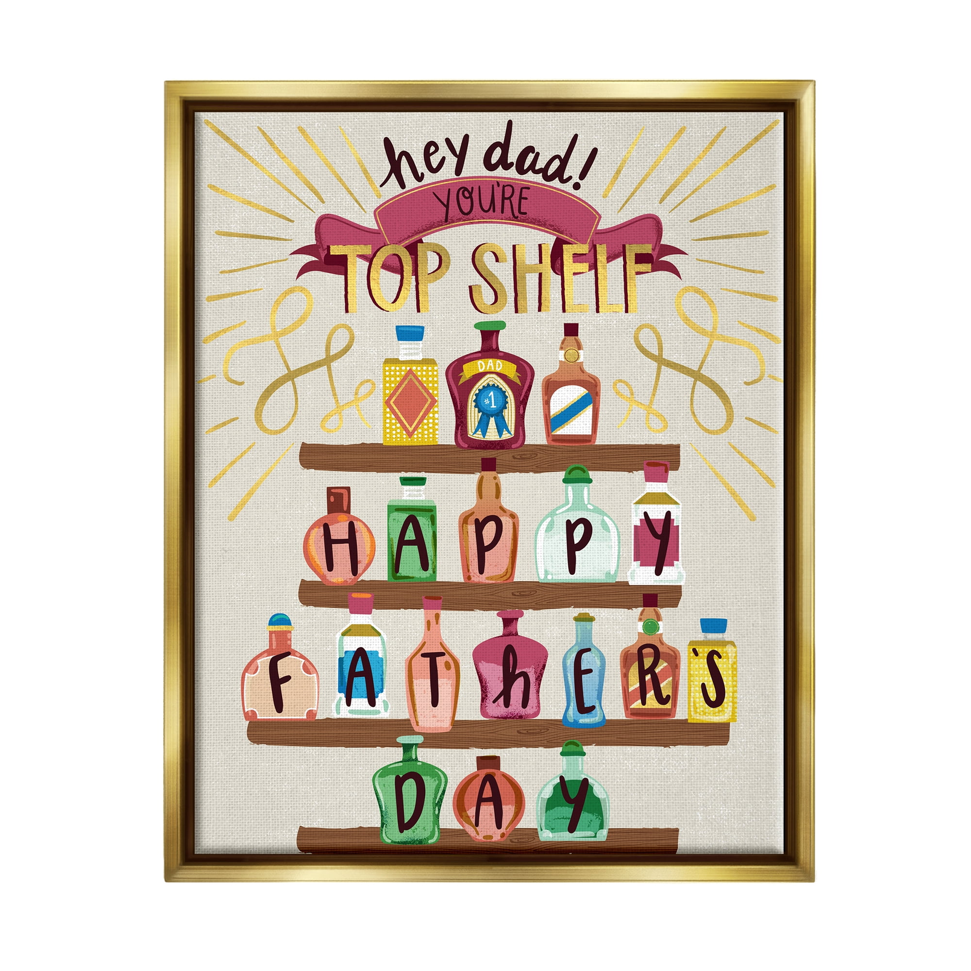 Stupell Industries Dad You're Top Shelf Phrase Holiday Painting Gold Floater Framed Art Print Wall Art