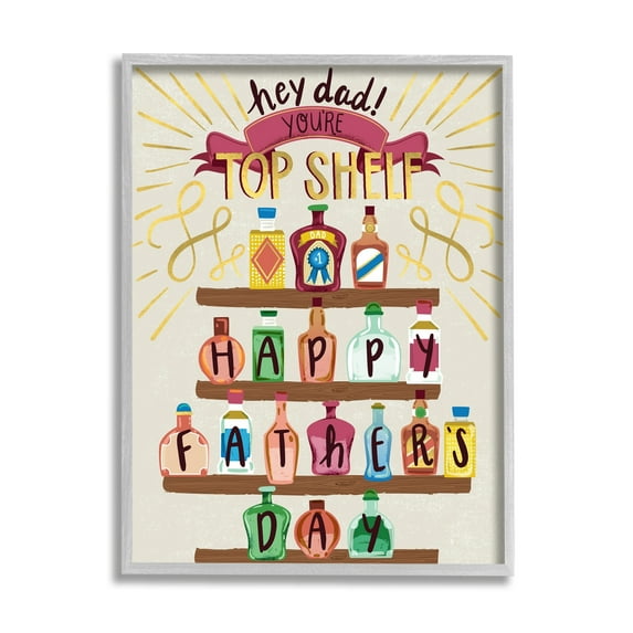 Stupell Industries Dad You're Top Shelf Phrase Holiday Painting Gray Framed Art Print Wall Art