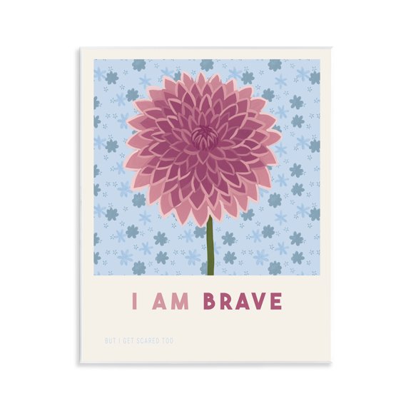 Stupell Industries Dahlia I Am Brave Affirmation Wall Plaque Art design by Courtney Haley, 14 x 11