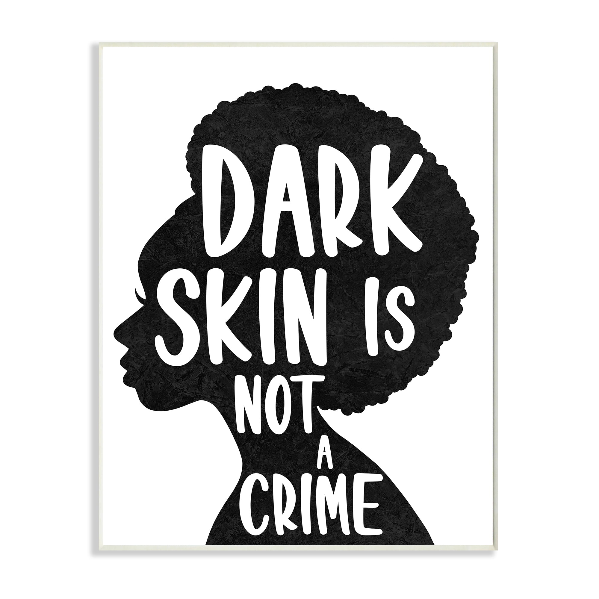 Stupell Industries Dark Skin is No Crime Phrase Female Silhouette Wall Plaque by Marcus Prime