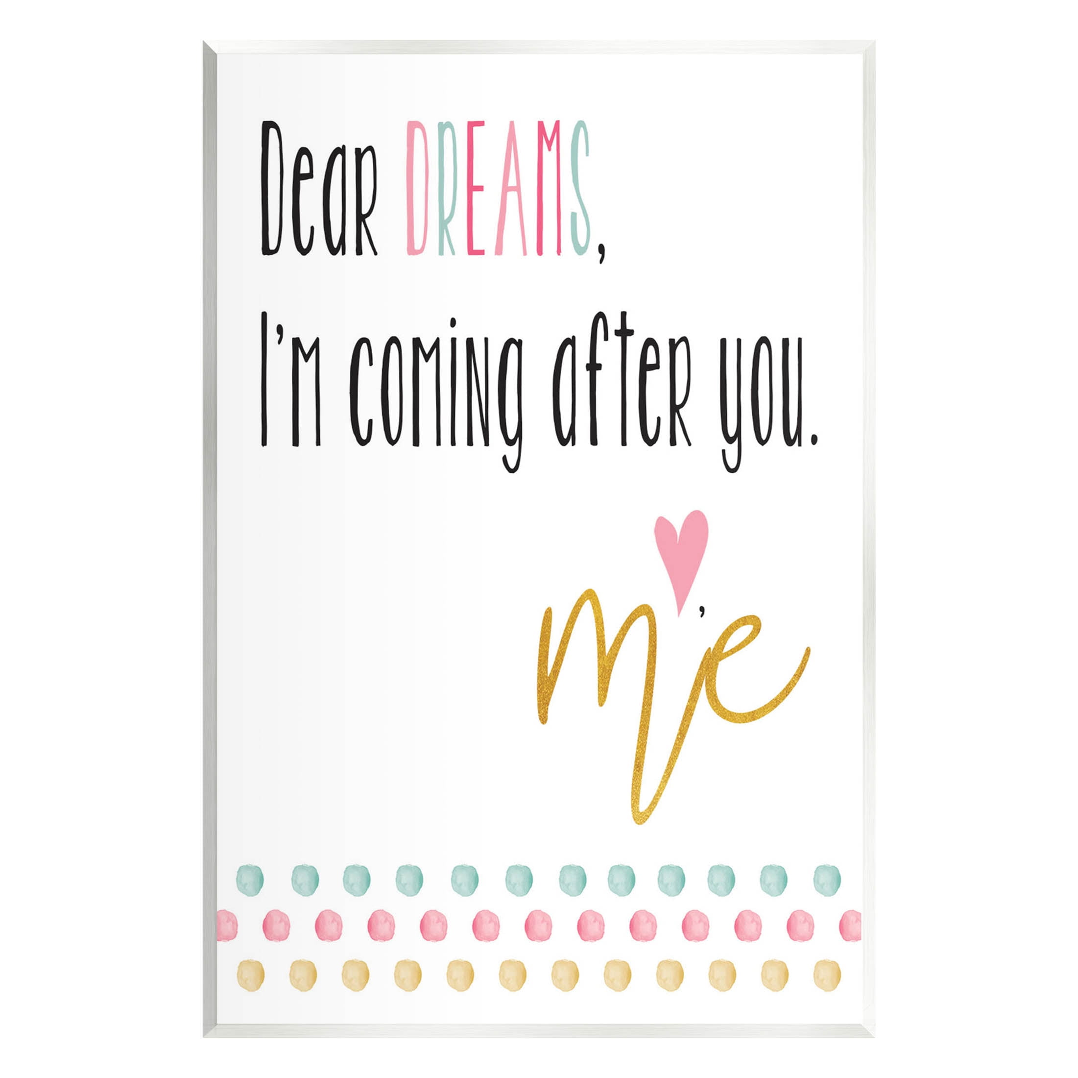 Stupell Industries Dear Dreams Motivational Phrase Graphic Art Unframed Art Print Wall Art, Design by Alli Rogosich