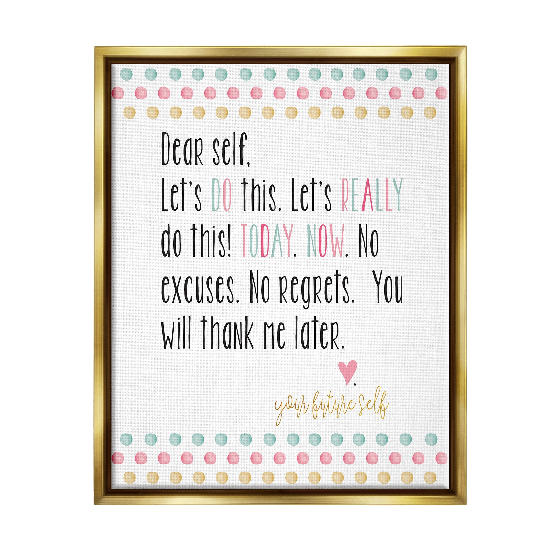 Stupell Industries Dear Self Motivational Phrase Graphic Art Metallic Gold Floating Framed Canvas Print Wall Art, Design by Alli Rogosich