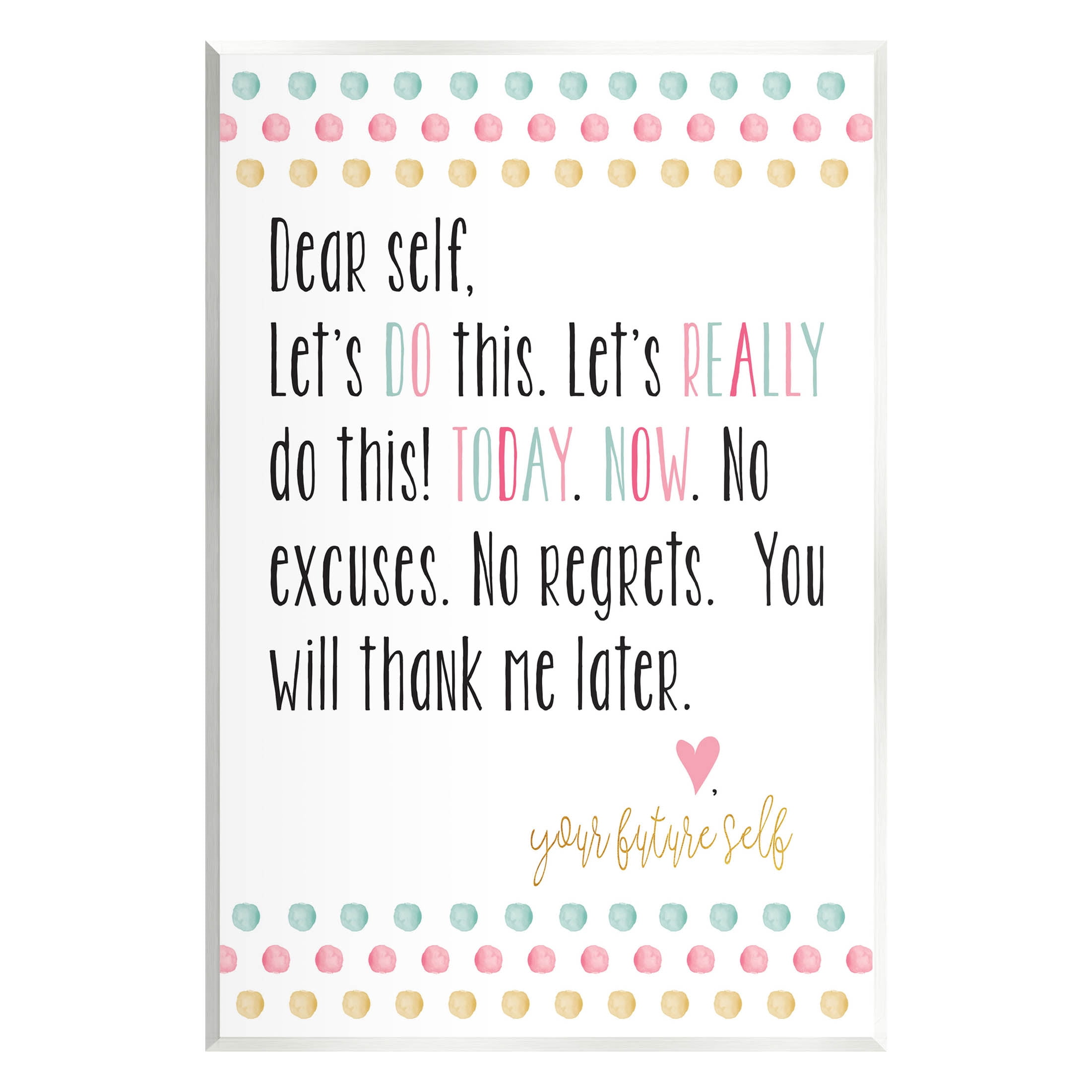 Stupell Industries Dear Self Motivational Phrase Graphic Art Unframed Art Print Wall Art, Design by Alli Rogosich