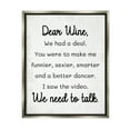 thumbnail image 1 of Stupell Industries Dear Wine Need to Talk Inspirational Painting Gray Floater Framed Canvas Art Print Wall Art, 17 x 21, 1 of 10