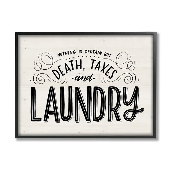 Stupell Industries Death Taxes and Laundry Funny Phrase Playful Typography, 11 x 14, Designed by Loni Harris