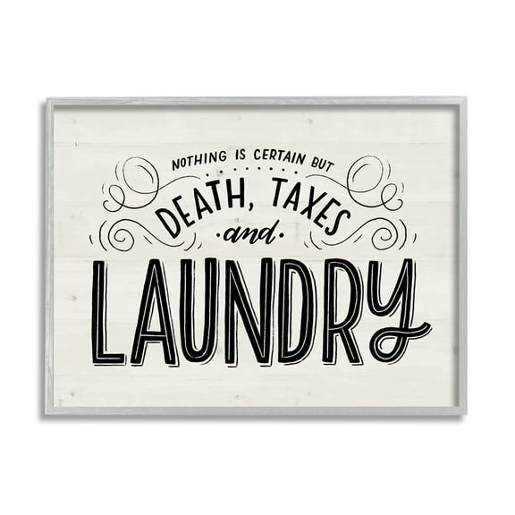 Stupell Industries Death Taxes and Laundry Funny Phrase Playful Typography, 24 x 30, Designed by Loni Harris