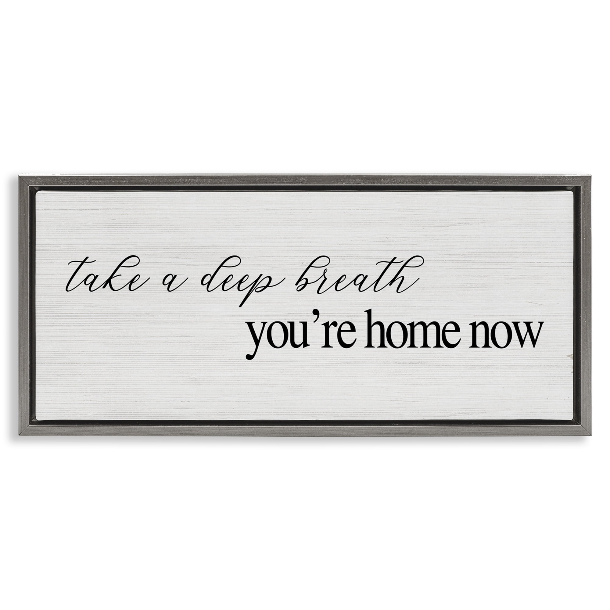 Stupell Industries Deep Breath You're Home Phrase Typography Painting Gray Floater Framed Canvas Art Print Wall Art, 31 x 14