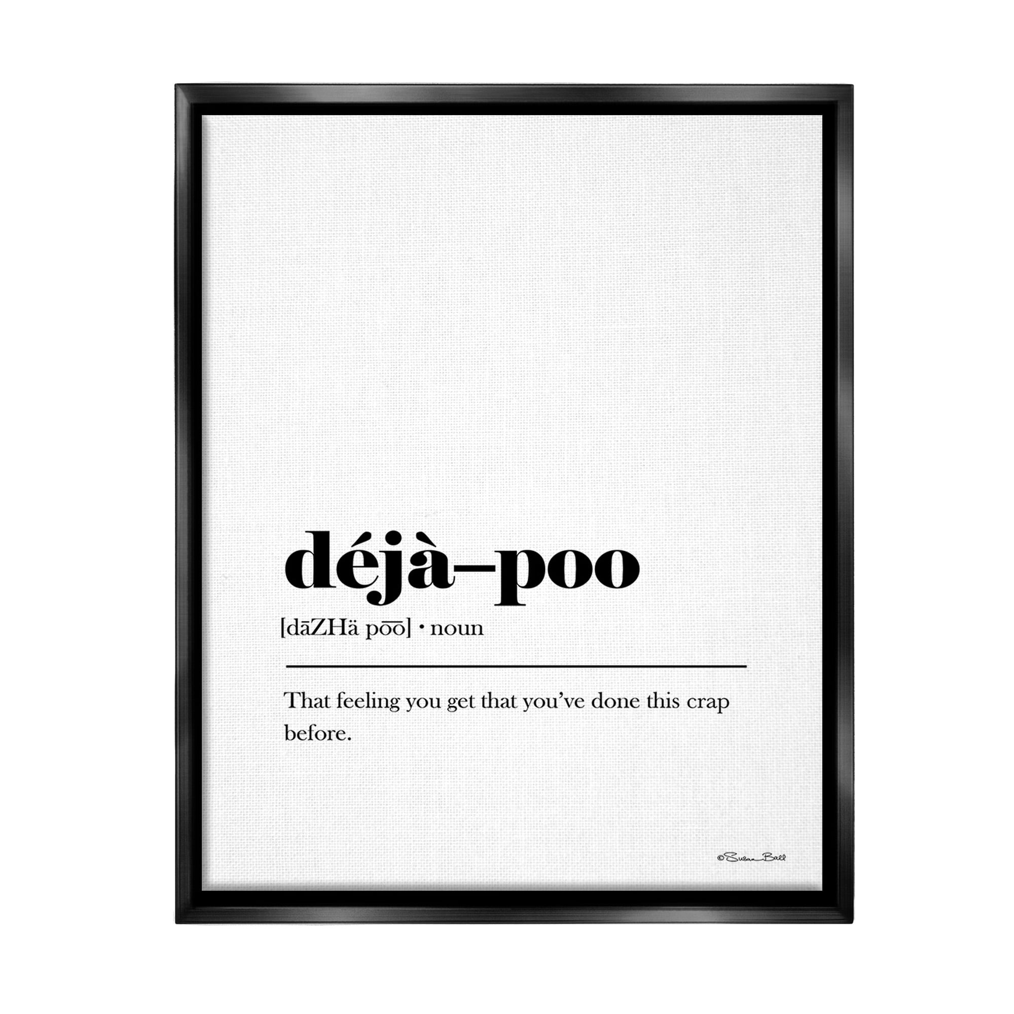 Stupell Industries Deja-Poo Definition Typography Painting Black Floater Framed Canvas Art Print Wall Art, 25 x 31