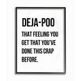 thumbnail image 1 of Stupell Industries Deja Poo Funny Bathroom Word Design Graphic Art Black Framed Art Print Wall Art, 11x14, by Leah Straatsma, 1 of 6