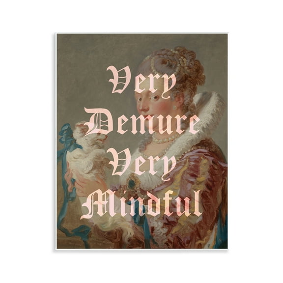 Stupell Industries Demure & Mindful Classic Quotes and Sayings Painting Unframed Art Print Wall Art, 11 x 14