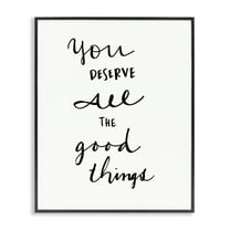 Stupell Industries Deserve Good Things Typography Painting Black Framed Art Print Wall Art, 11 x 14