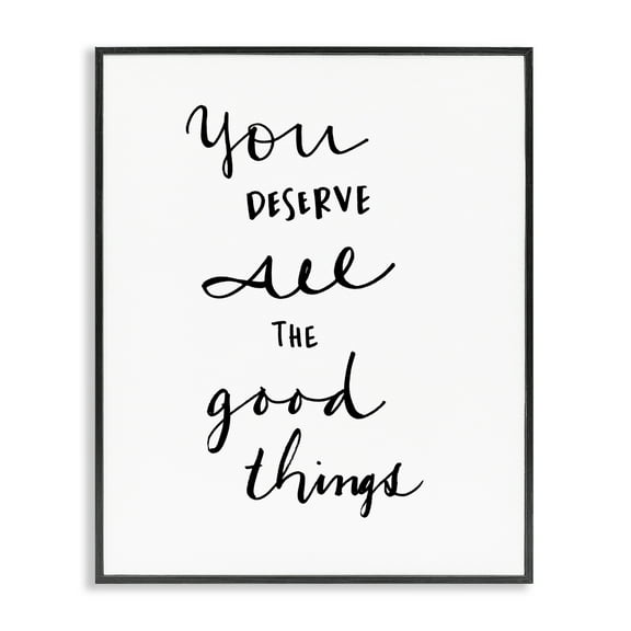 Stupell Industries Deserve Good Things Typography Painting Black Framed Art Print Wall Art, 11 x 14