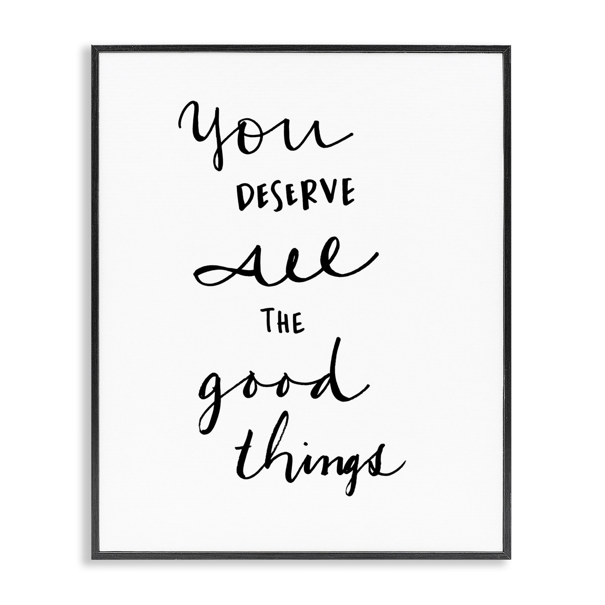 Stupell Industries Deserve Good Things Typography Painting Black Framed Art Print Wall Art, 24 x 30