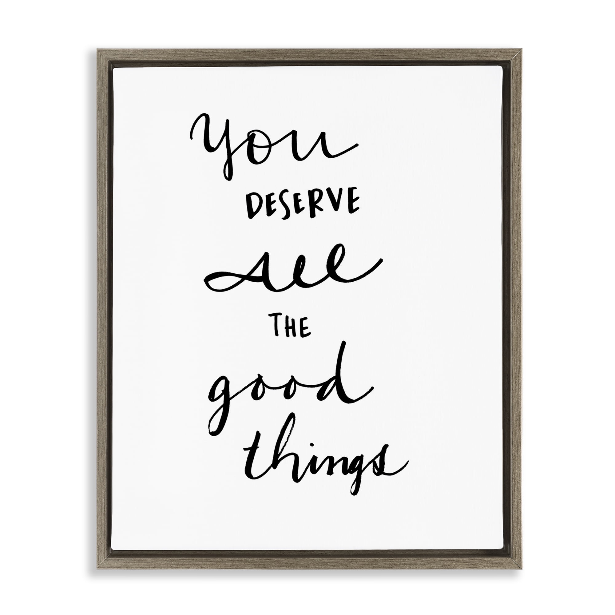 Stupell Industries Deserve Good Things Typography Painting Brown Floater Framed Art Print Wall Art, 17 x 21