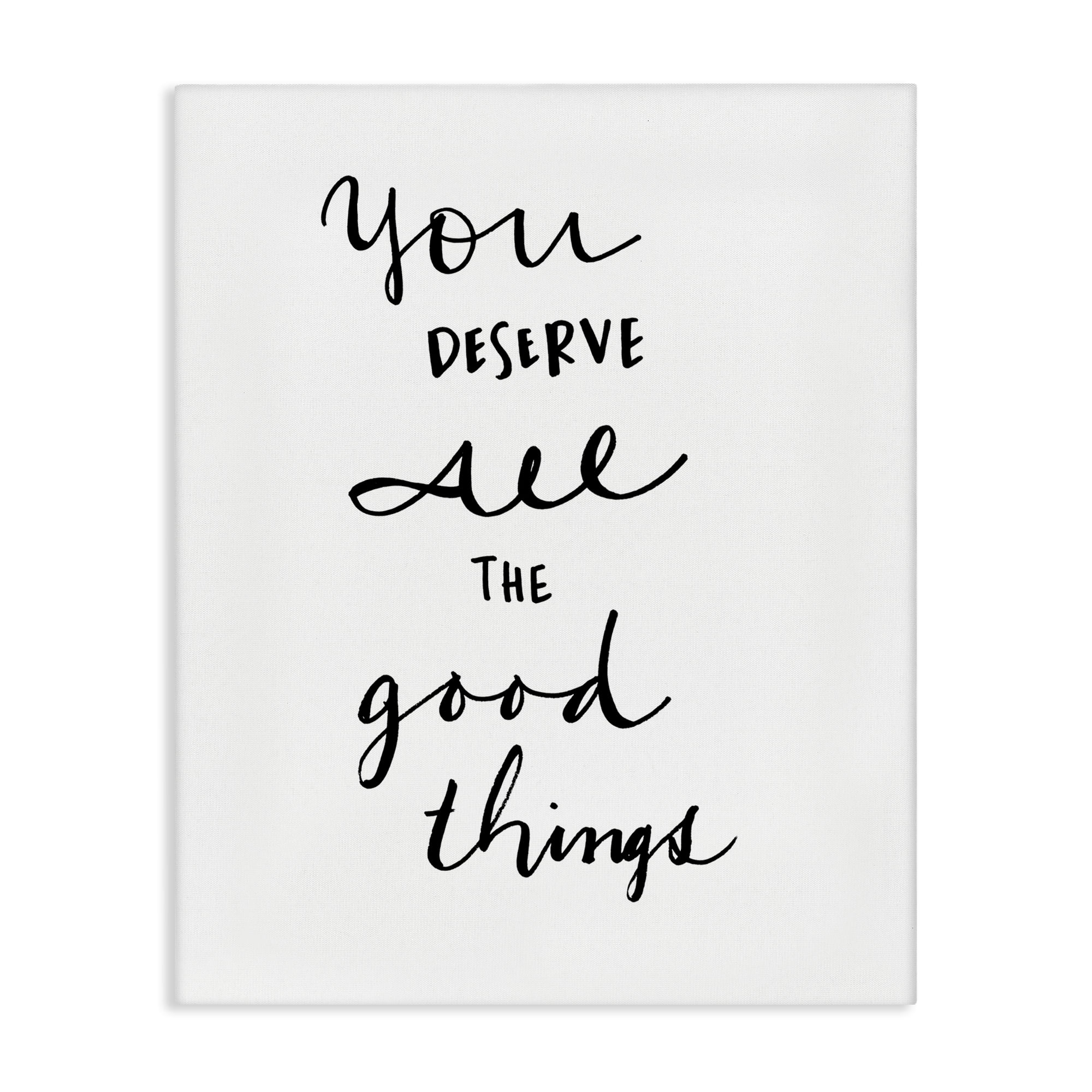Stupell Industries Deserve Good Things Typography Painting Gallery Wrapped Canvas Art Print Wall Art, 24 x 30