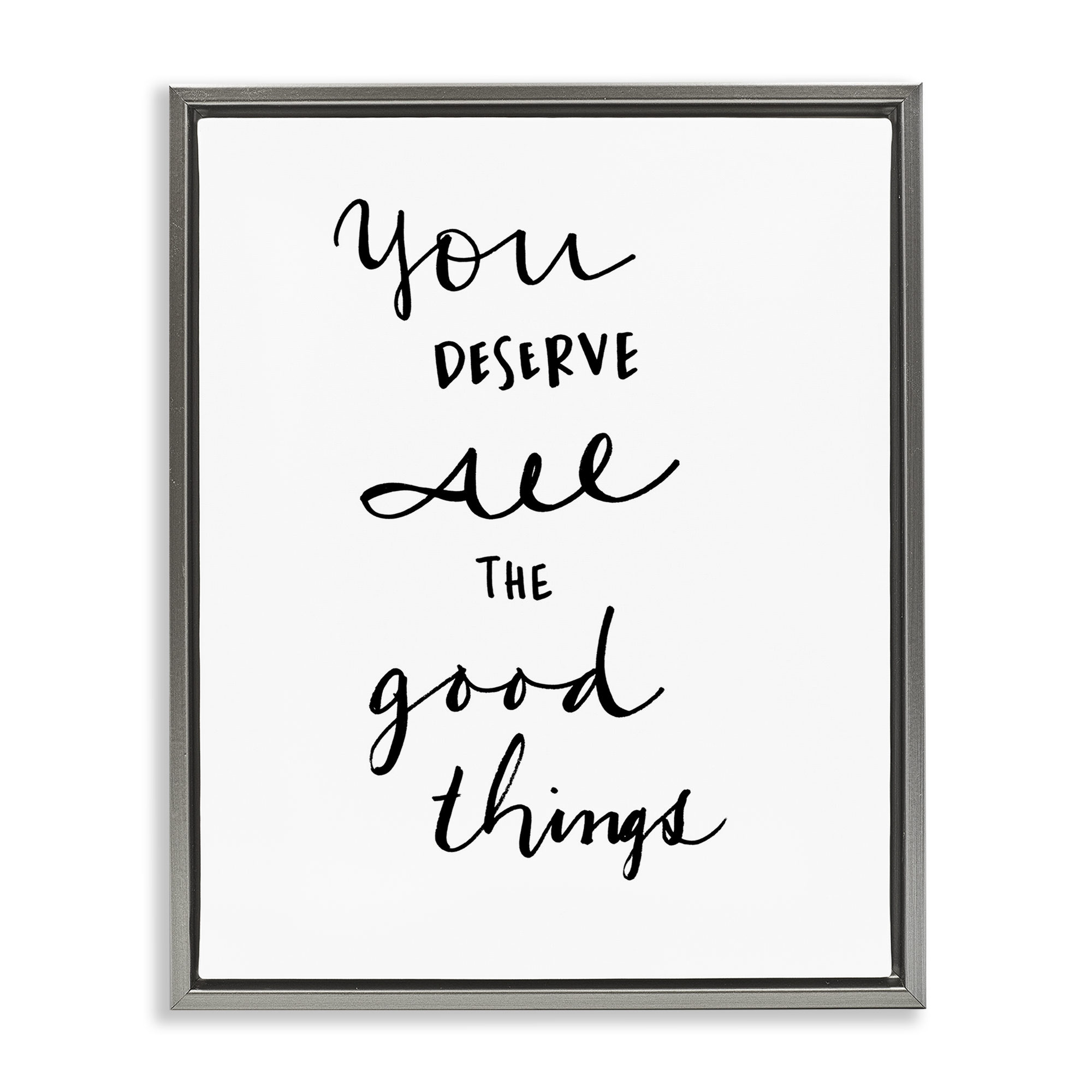 Stupell Industries Deserve Good Things Typography Painting Gray Floater Framed Art Print Wall Art, 17 x 21