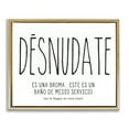thumbnail image 1 of Stupell Industries Desnúdate Broma Para el Baño Bath & Laundry Painting Gold Floater Framed Art Print Wall Art, 21 x 17, 1 of 10