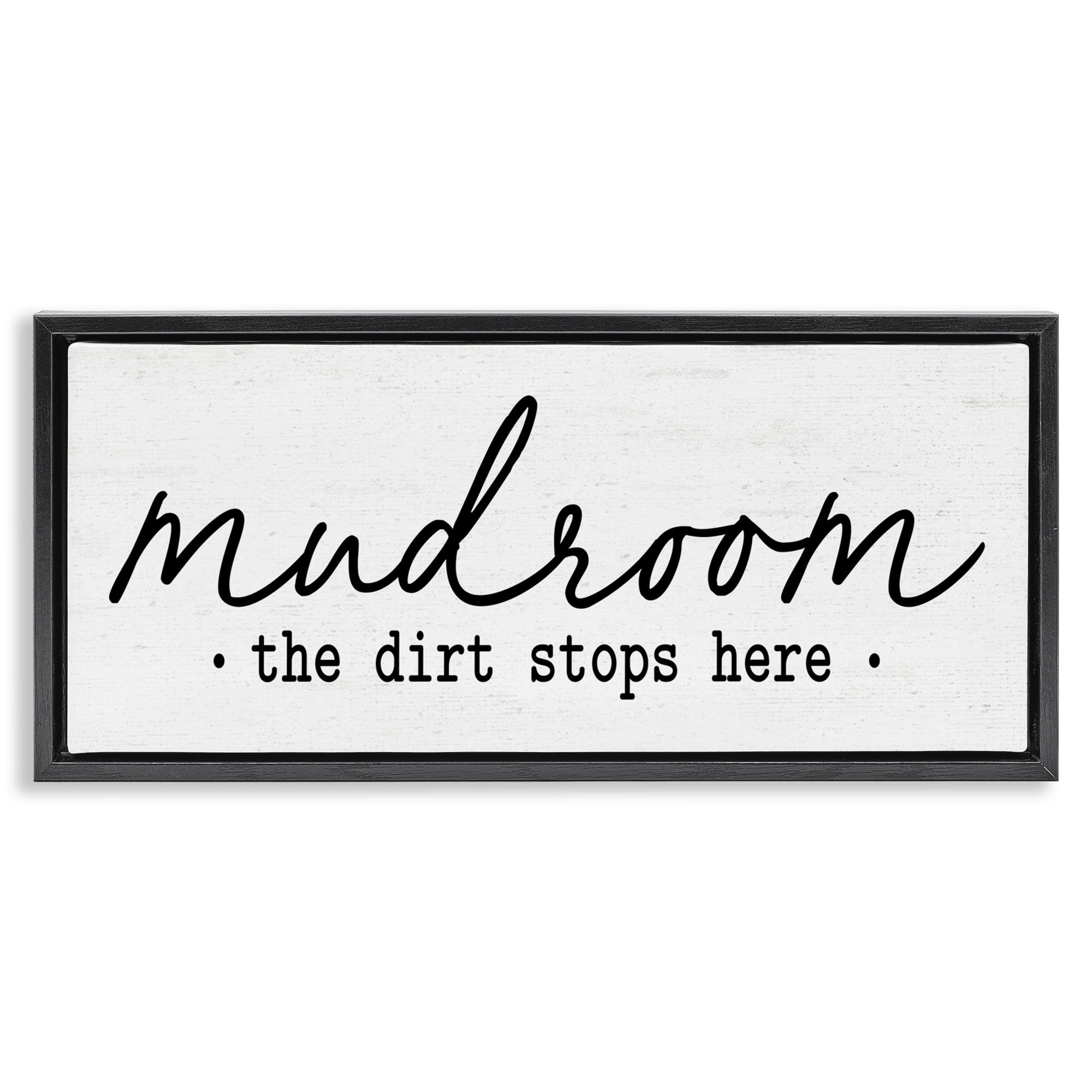 Stupell Industries Dirt Stops Here Mudroom Phrase Typography Painting Black Floater Framed Canvas Art Print Wall Art, 31 x 14