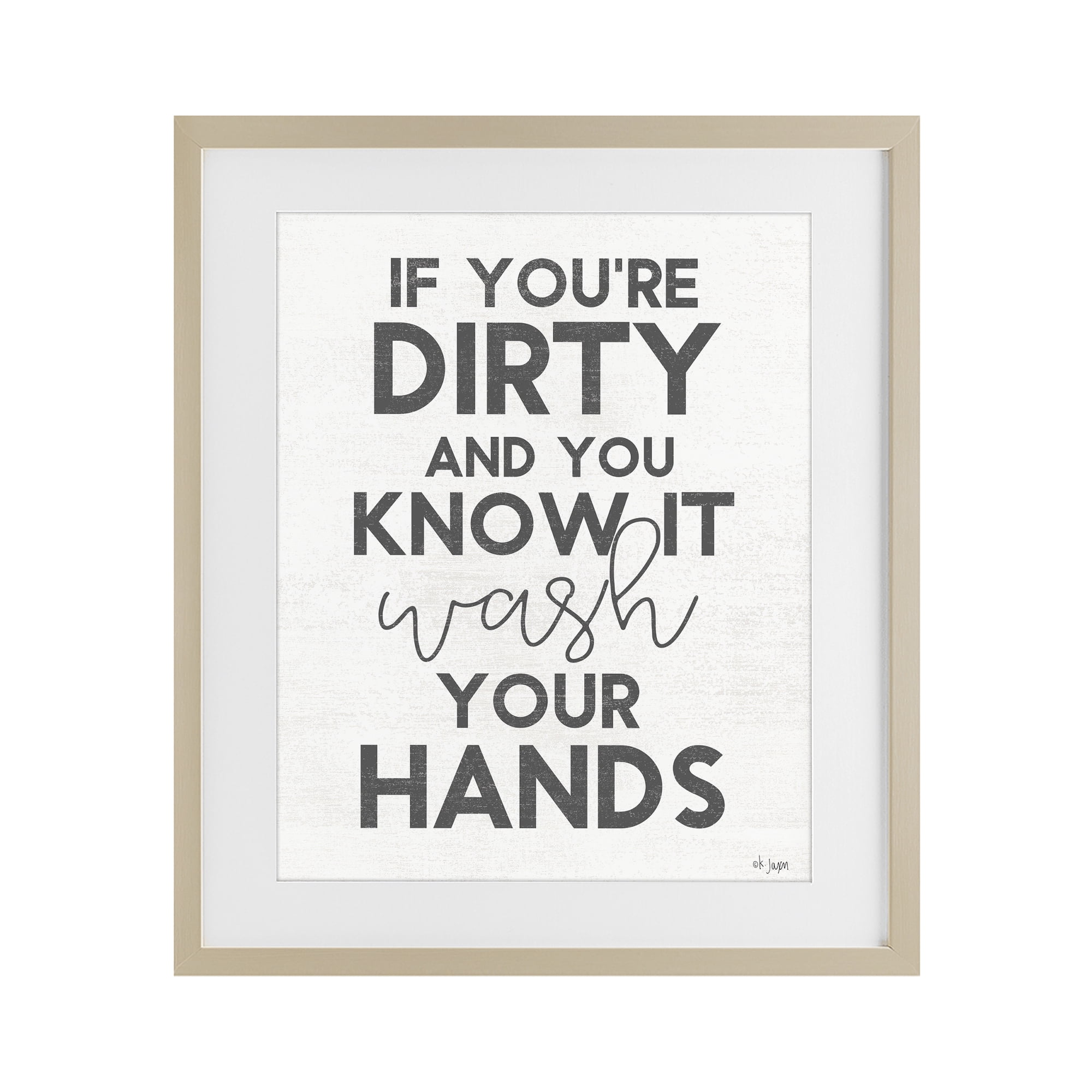 Stupell Industries Dirty & You Know It Reminder Birch Framed Print Under Glass, design by Jaxn Blvd.