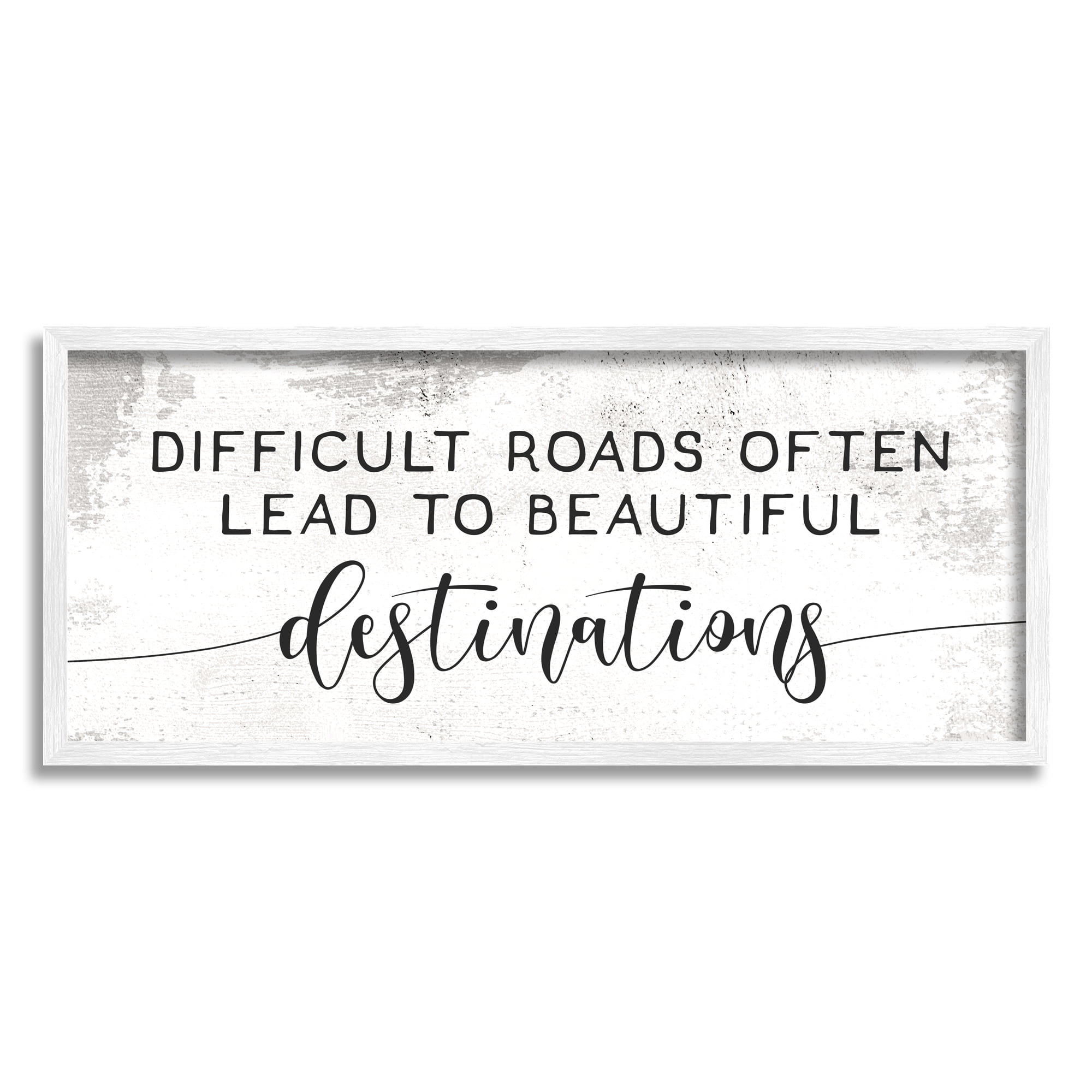 Stupell Industries Distressed Difficult Roads to Beautiful Destinations Motivational Quote, 13 x 30,Design by Daphne Polselli