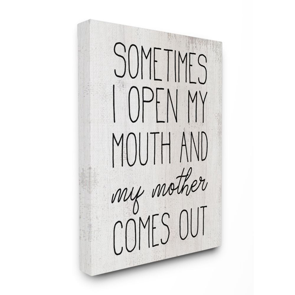 Stupell Industries Distressed Open Mouth and Mother Comes Out Quote Rustic Canvas Wall Art Design by Daphne Polselli, 24" x 30"