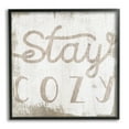 thumbnail image 1 of Stupell Industries Distressed Stay Cozy Sentiment Playful Rustic Typography , 12 x 12, Designed by Daphne Polselli, 1 of 7