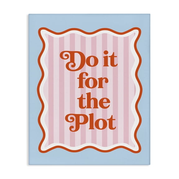Stupell Industries Do It For The Plot Canvas Wall Art, design by Emily Dumas