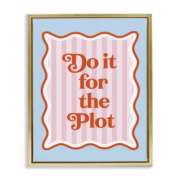 Stupell Industries Do It For The Plot Gold Framed Floater Canvas Wall Art, design by Emily Dumas