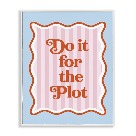 Stupell Industries Do It For The Plot White Framed Giclee Art, design by Emily Dumas