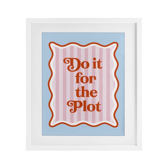 Stupell Industries Do It For The Plot White Framed Print Under Glass, design by Emily Dumas