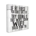 thumbnail image 1 of Stupell Industries Do It The Way Your Wife Told You Funny Marriage Quote Canvas Wall Art Design by Gigi Louise, 30" x 30", 1 of 1